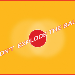 Dont Explode the Ball