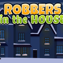 Robbers in the House