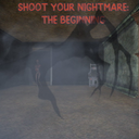 Shoot Your Nightmare: The Beginning